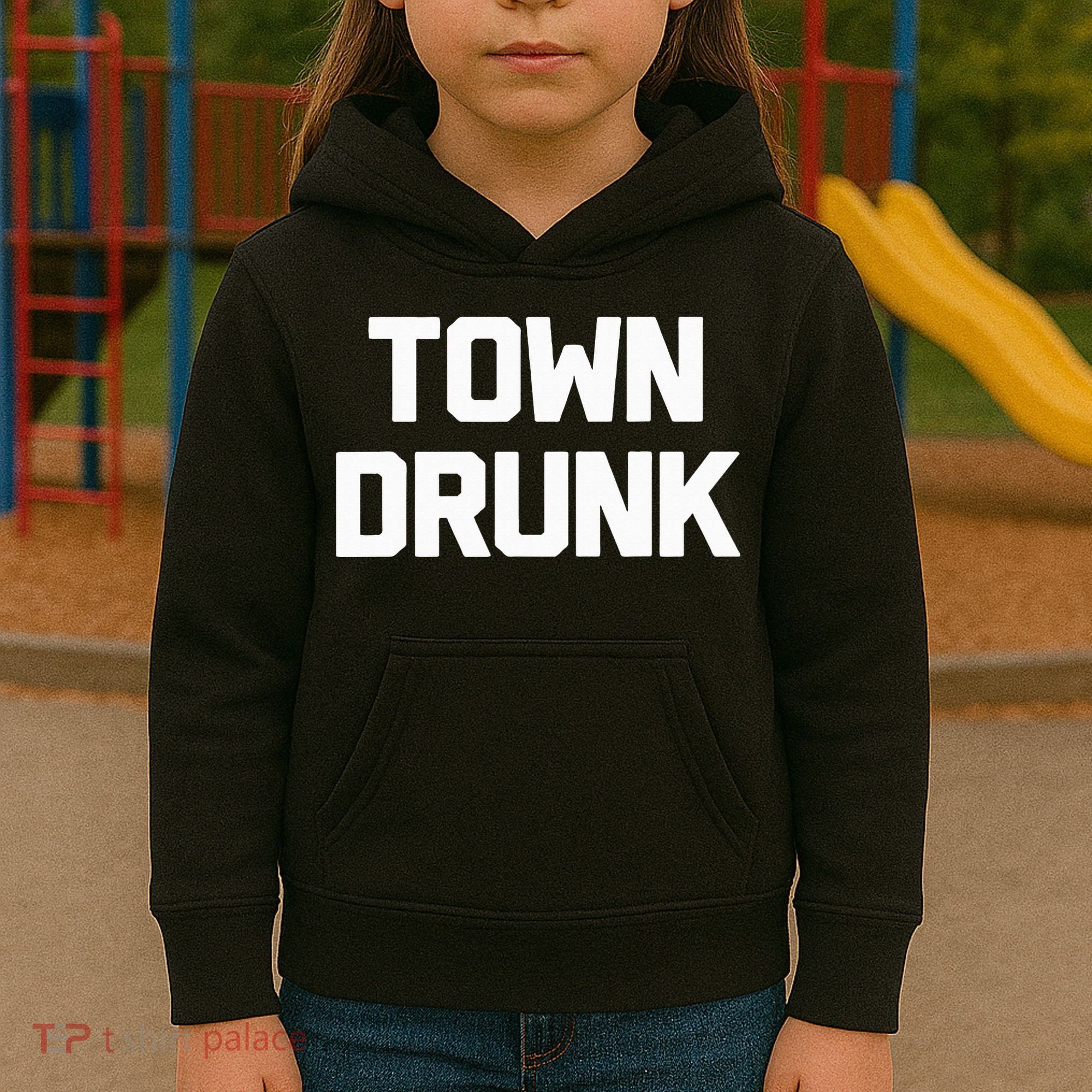 Town Drunk Novelty Saying Alcohol Drinking Gift Kids Hoodie