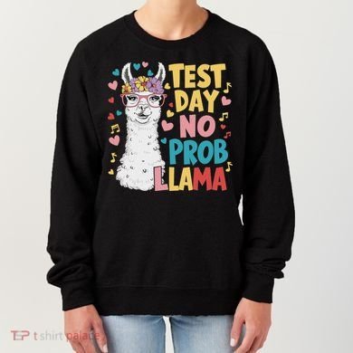Test Day No Prob Llama Llama Teacher Testing Day Women's Sweatshirt