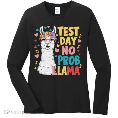 Test Day No Prob Llama Llama Teacher Testing Day Women's Long Sleeve Shirt