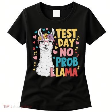 Test Day No Prob Llama Llama Teacher Testing Day Women's T-Shirt