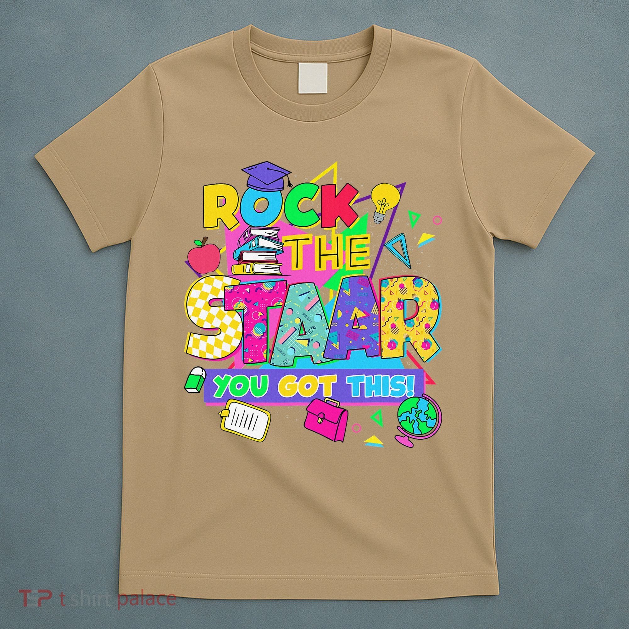 Test Day New- Rock The Test Teacher Testing Day You Got T-Shirt