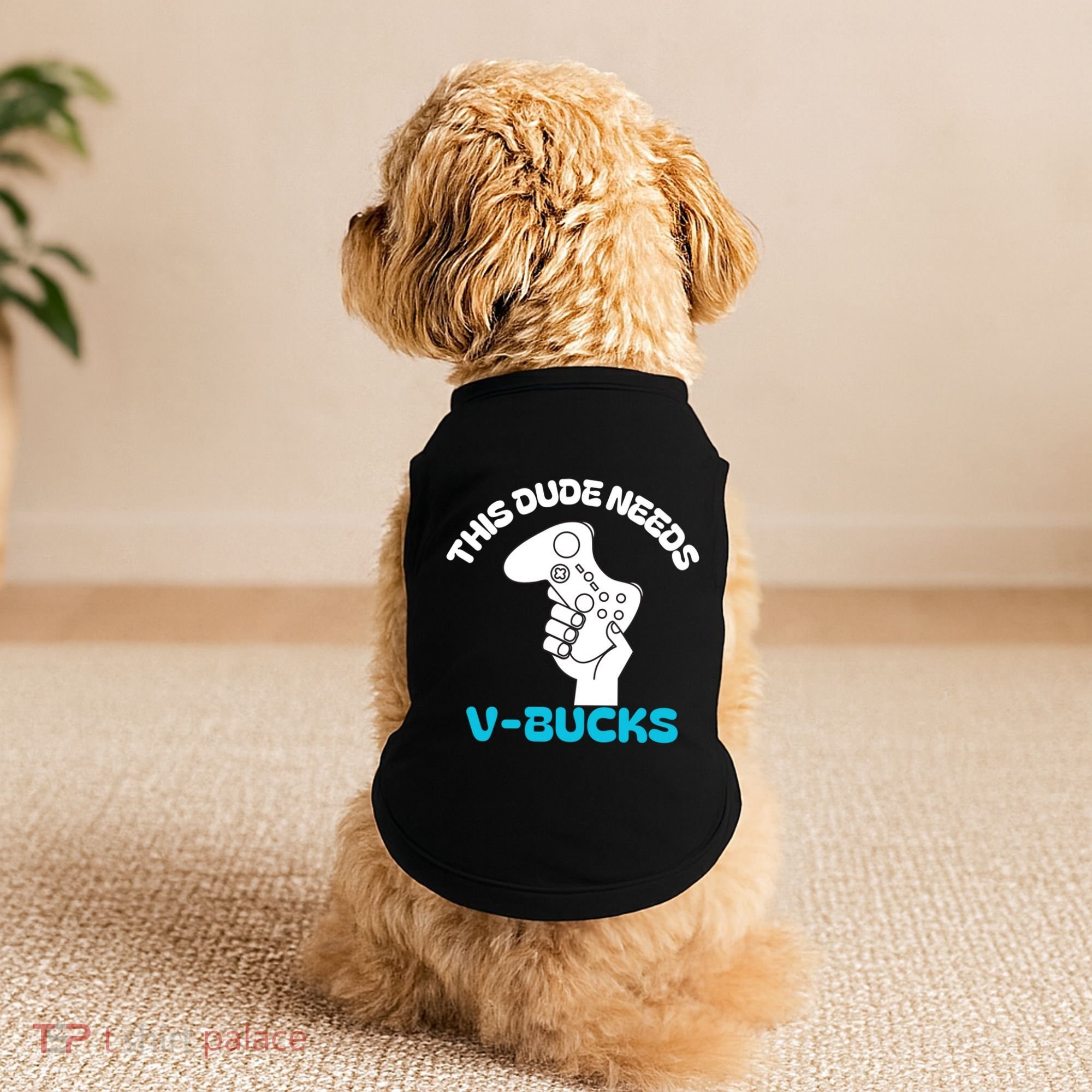 This Dude Needs V Bucks Funny This Dude Gamers Gift Doggie Tank