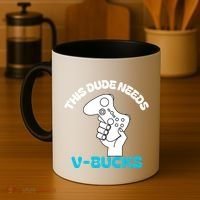 This Dude Needs V Bucks Funny This Dude Gamers Gift Coffee Mug thumb 4