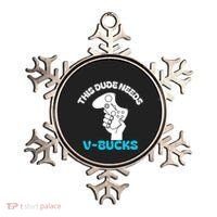 This Dude Needs V Bucks Funny This Dude Gamers Gift Ornament thumb 0