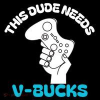 This Dude Needs V Bucks Funny This Dude Gamers Gift Ornament thumb 1