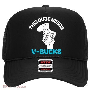 This Dude Needs V Bucks Funny This Dude Gamers Gift Hat