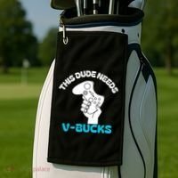 This Dude Needs V Bucks Funny This Dude Gamers Gift Golf Towel thumb 2