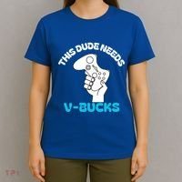 This Dude Needs V Bucks Funny This Dude Gamers Gift T-Shirt thumb 4