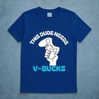 This Dude Needs V Bucks Funny This Dude Gamers Gift T-Shirt thumb 5