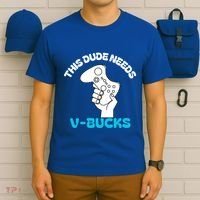 This Dude Needs V Bucks Funny This Dude Gamers Gift T-Shirt thumb 6