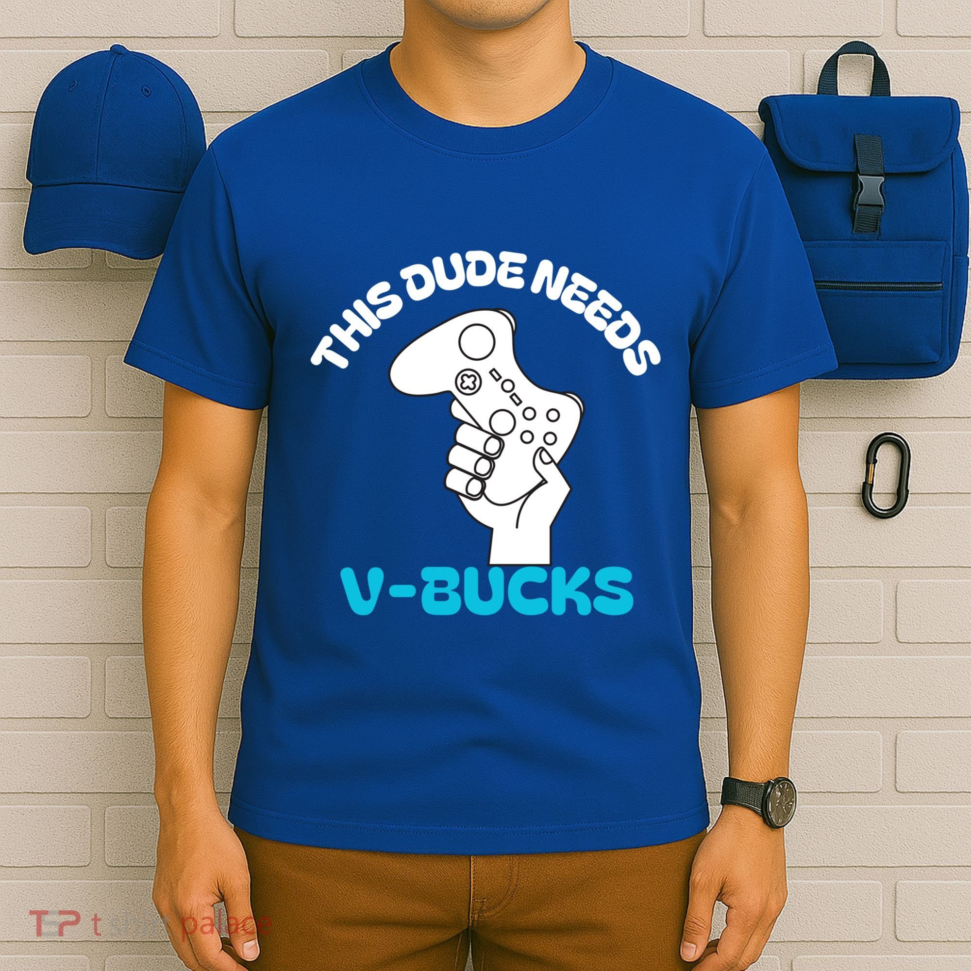 This Dude Needs V Bucks Funny This Dude Gamers Gift T-Shirt