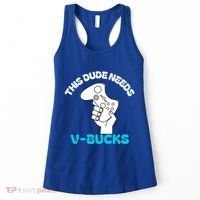 This Dude Needs V Bucks Funny This Dude Gamers Gift Women's Tank Top thumb 0