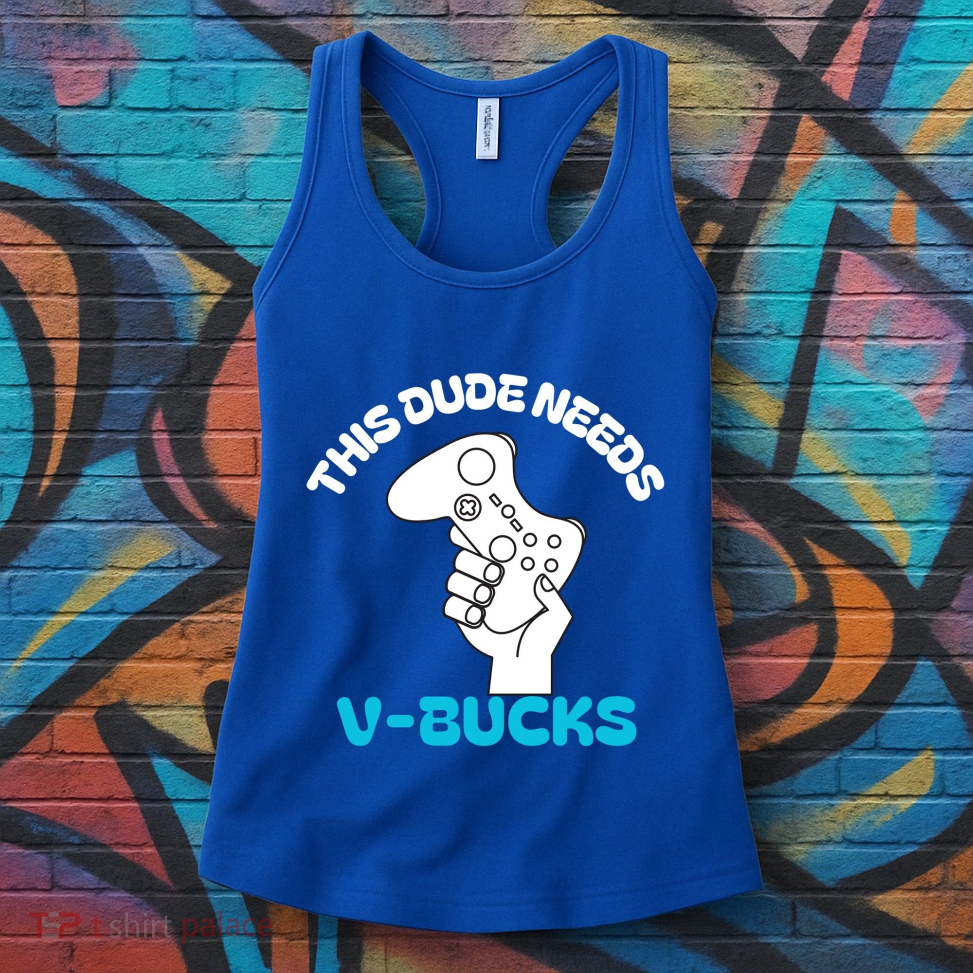 This Dude Needs V Bucks Funny This Dude Gamers Gift Women's Tank Top
