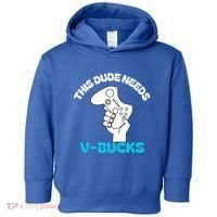 This Dude Needs V Bucks Funny This Dude Gamers Gift Toddler Hoodie thumb 0