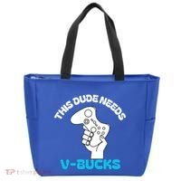 This Dude Needs V Bucks Funny This Dude Gamers Gift Tote Bag thumb 0