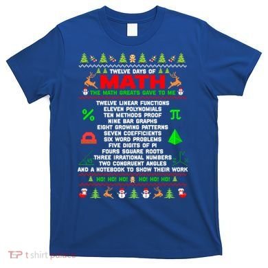 Twelve Days Of Math Teacher Students Ugly Sweater Christmas Gift T-Shirt