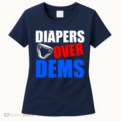 Trump Diapers Over Dems Women's T-Shirt