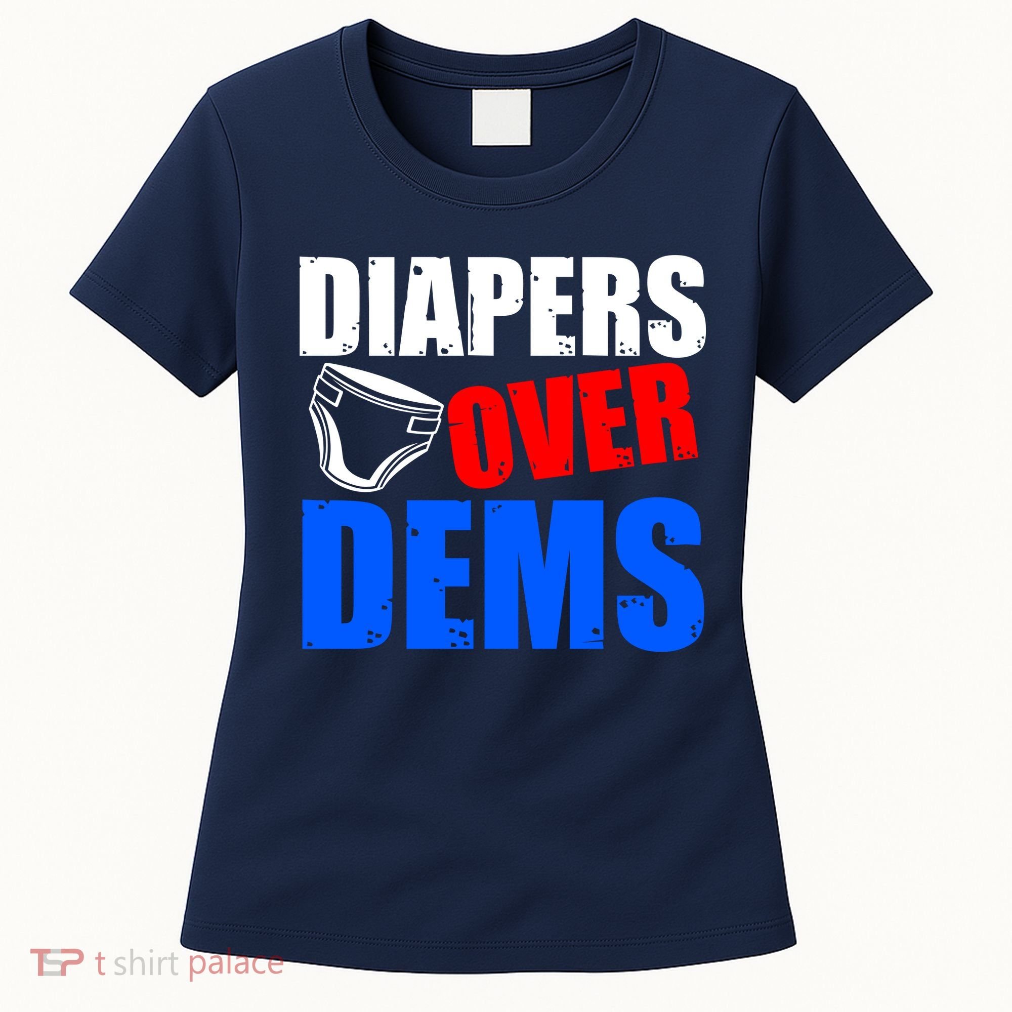 Trump Diapers Over Dems Women's T-Shirt