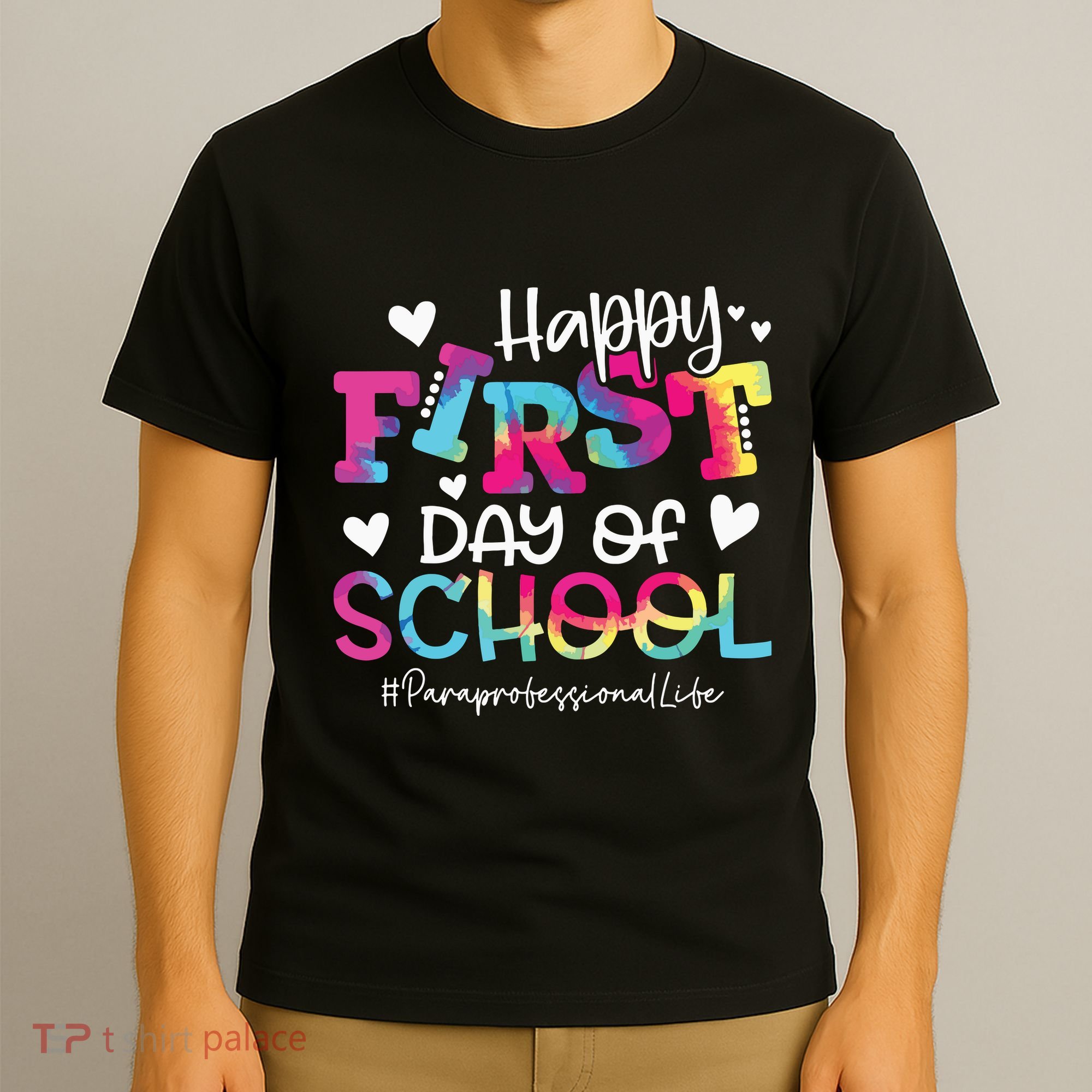Tie Dye Paraprofessional Happy First Day Of School Funny T-Shirt