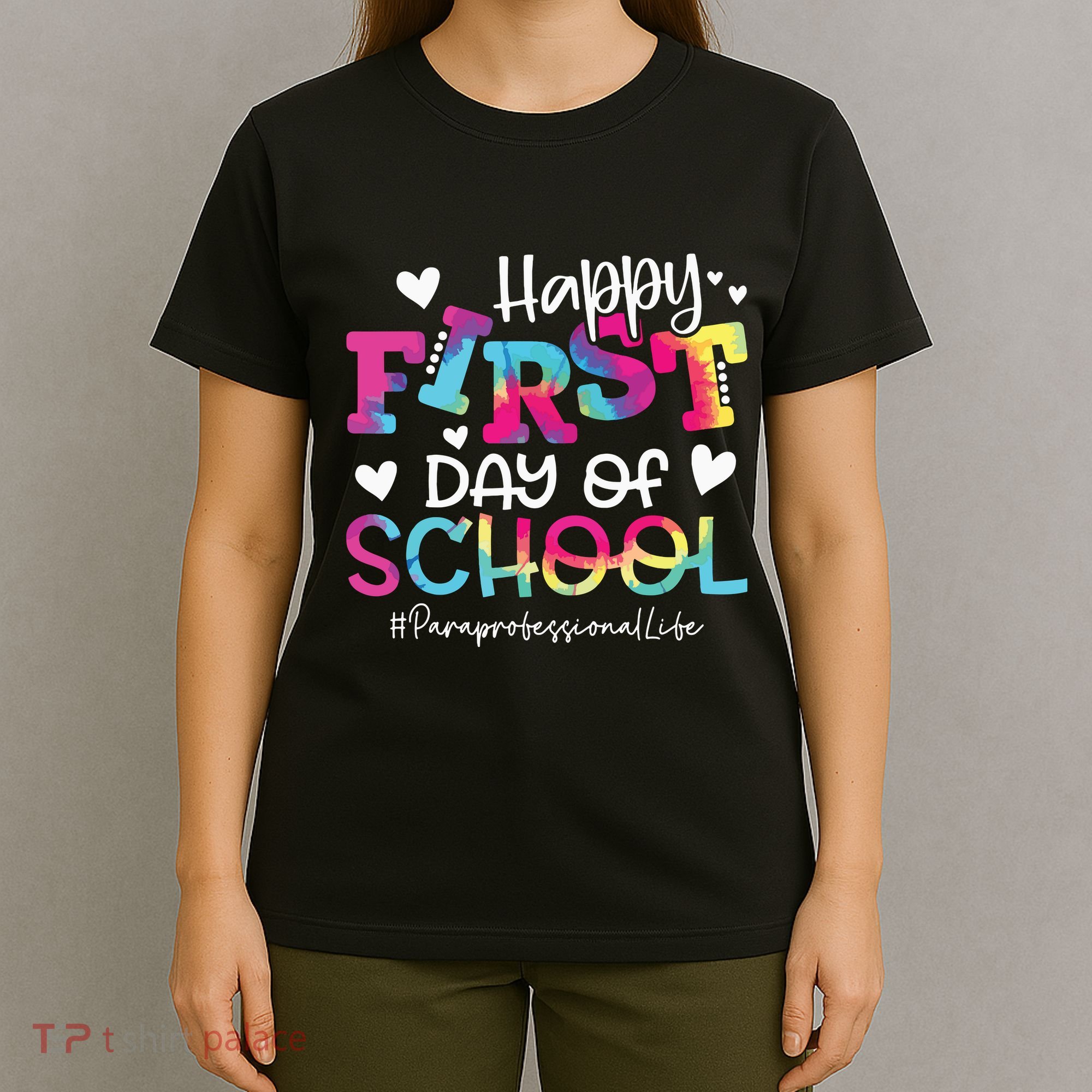 Tie Dye Paraprofessional Happy First Day Of School Funny T-Shirt