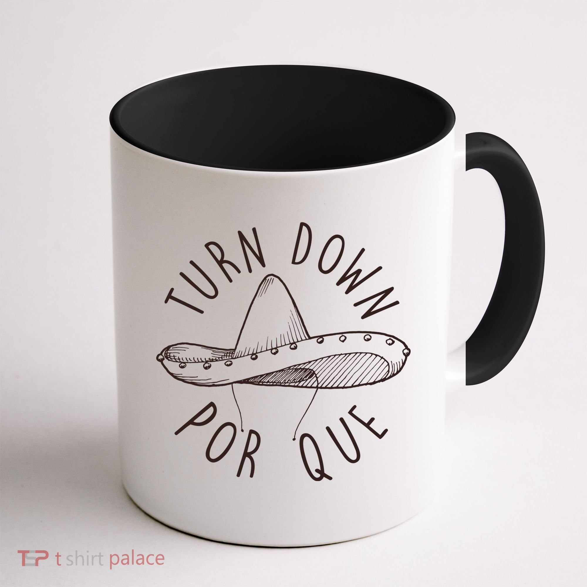 Turn Down Por Que Sombrero Cinco De Mayo Coffee Mug