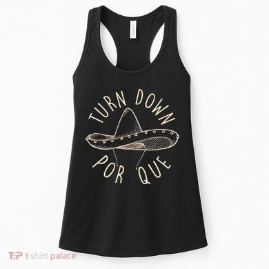 Turn Down Por Que Sombrero Cinco De Mayo Women's Tank Top