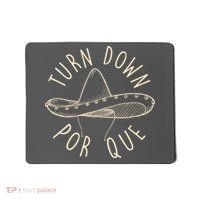 Turn Down Por Que Sombrero Cinco De Mayo Mousepad thumb 0
