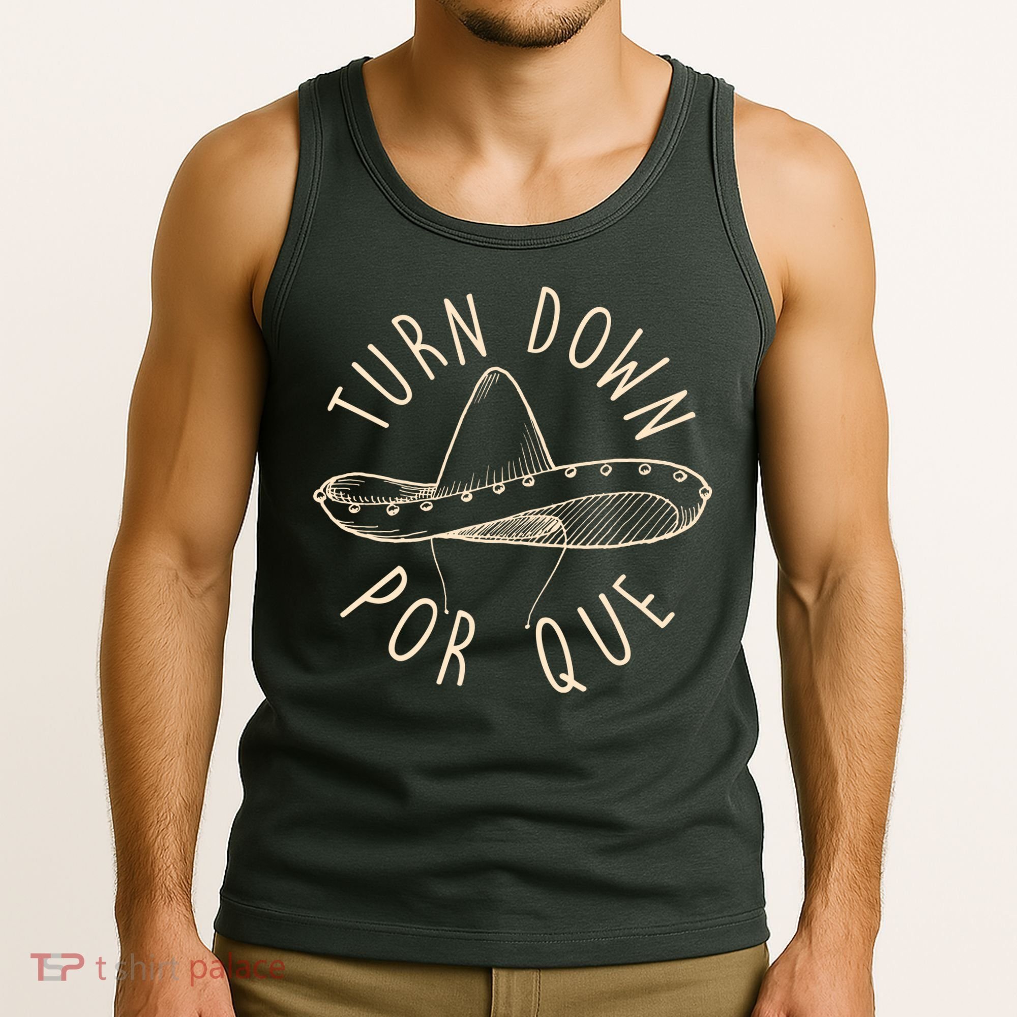 Turn Down Por Que Sombrero Cinco De Mayo Tank Top