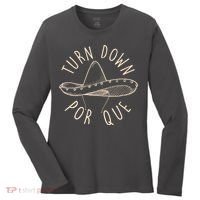 Turn Down Por Que Sombrero Cinco De Mayo Women's Long Sleeve Shirt thumb 0