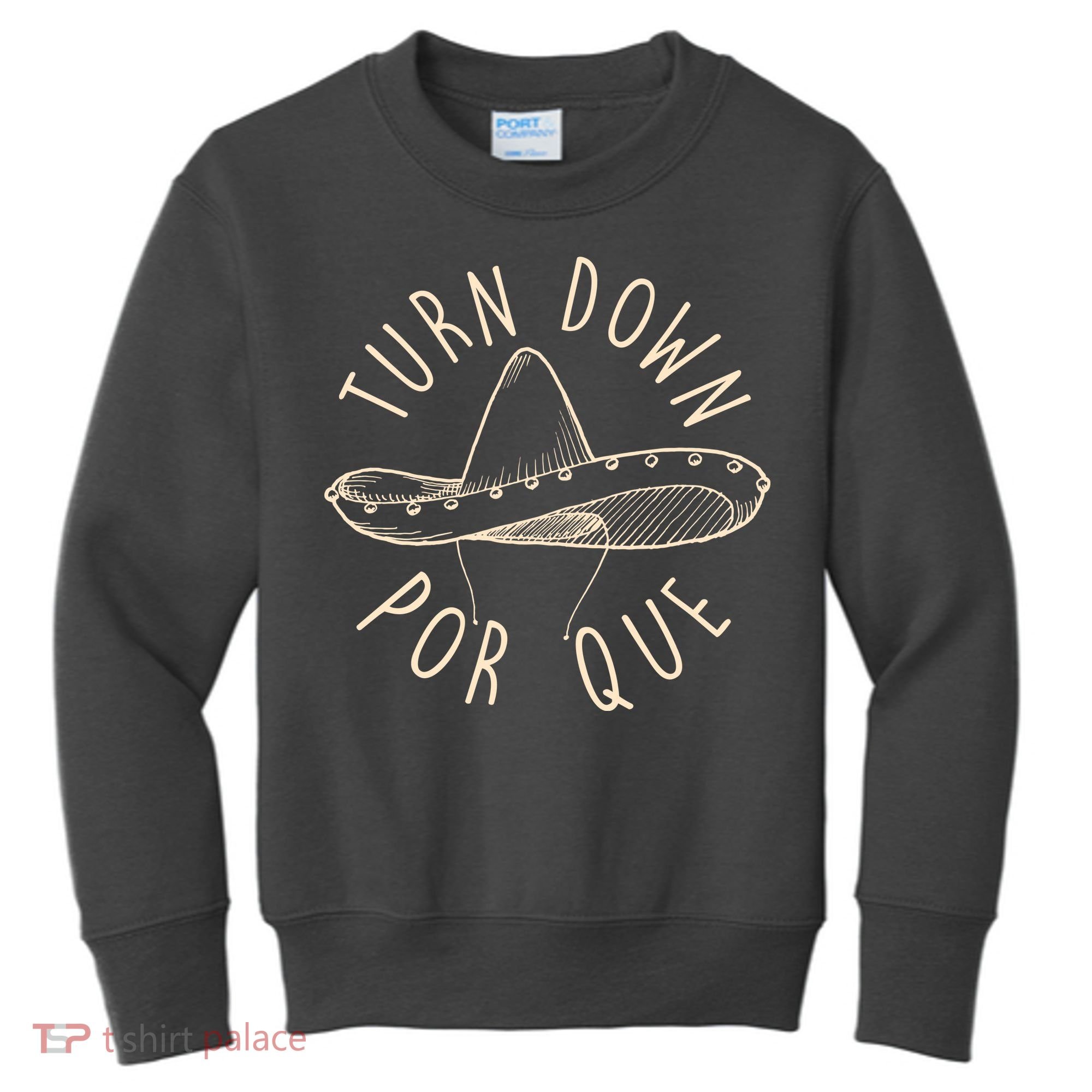 Turn Down Por Que Sombrero Cinco De Mayo Kids Sweatshirt