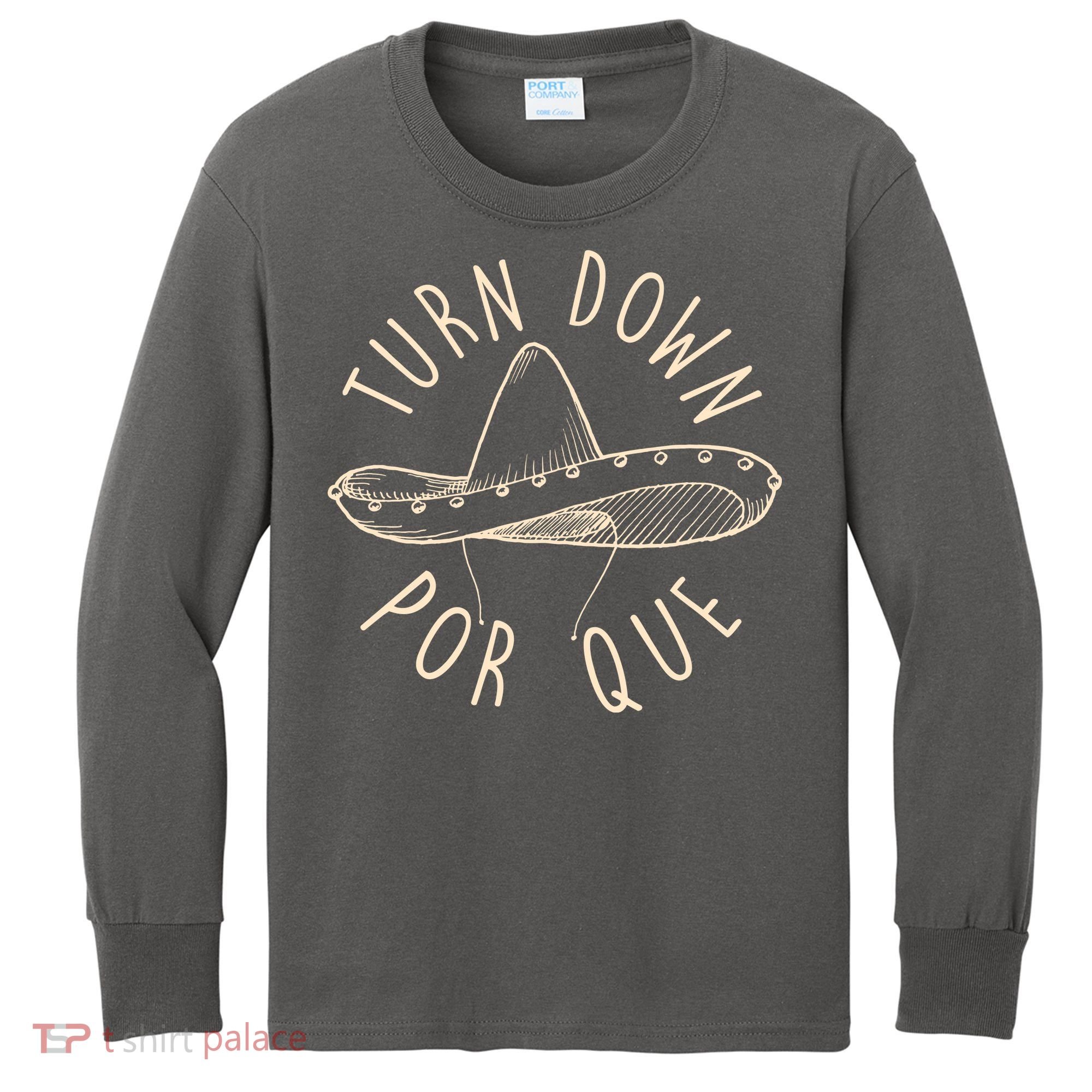 Turn Down Por Que Sombrero Cinco De Mayo Kids Long Sleeve Shirt