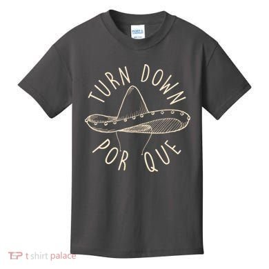 Turn Down Por Que Sombrero Cinco De Mayo Kids T-Shirt