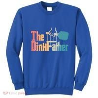 The Dinkfather Pickleball Dad Funny Pickleball FatherS Day Great Gift Sweatshirt thumb 0