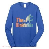The Dinkfather Pickleball Dad Funny Pickleball FatherS Day Cool Gift Long Sleeve Shirt thumb 0