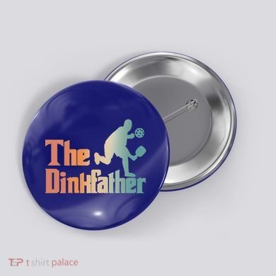 The Dinkfather Pickleball Dad Funny Pickleball FatherS Day Cool Gift Button