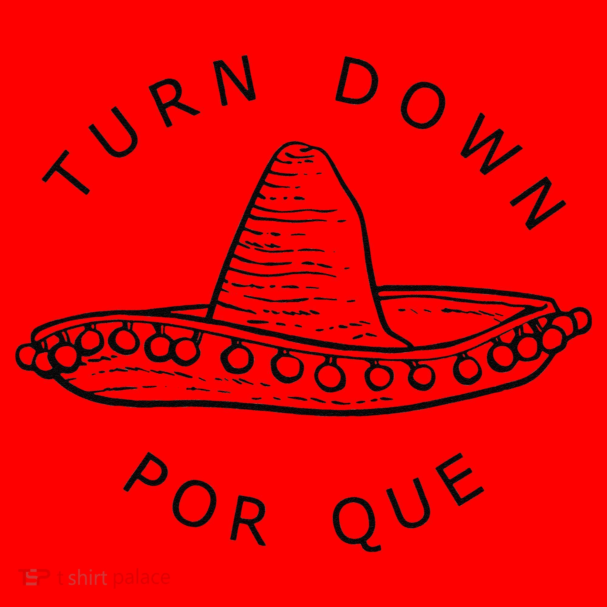 Turn Down Por Que Funny Cinco Mayo Mexican Fiesta Man Santa Hat