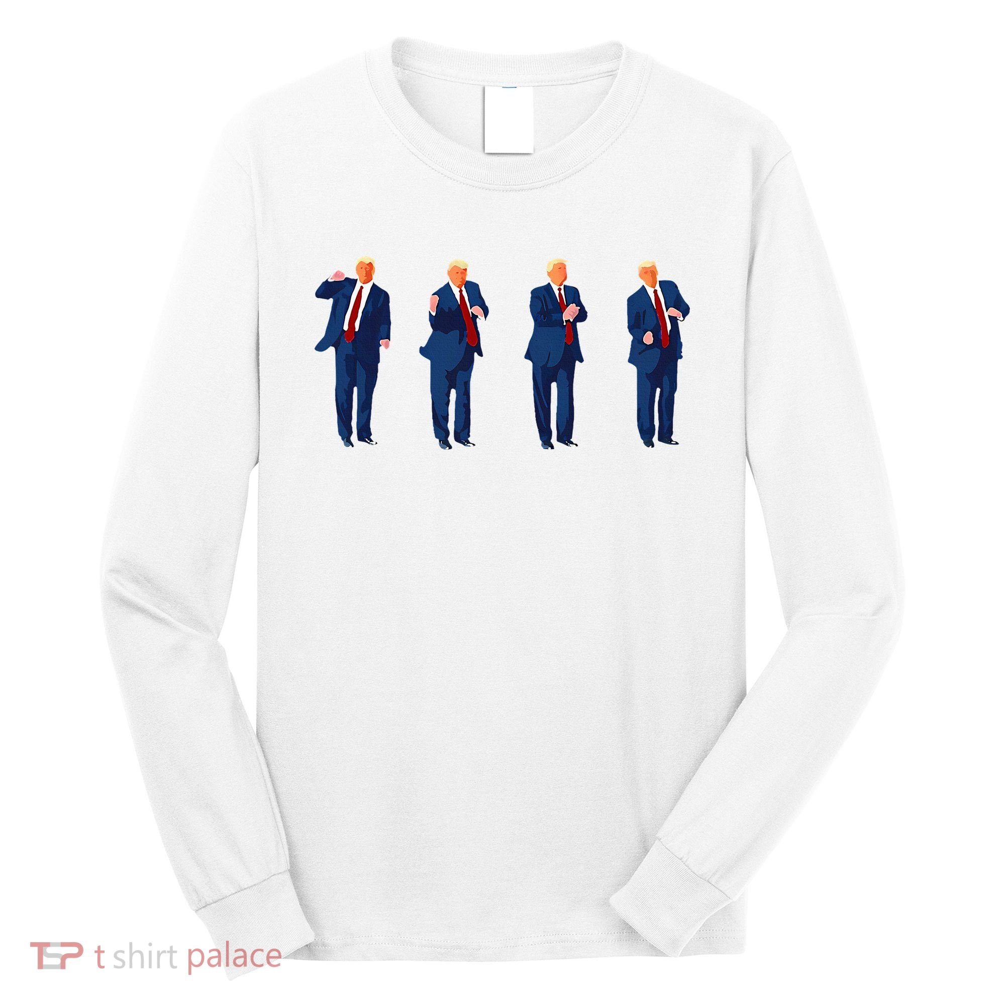 Trump Dance Pro Trump 2024 Trump President Maga Long Sleeve Shirt