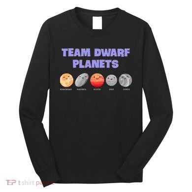 Team Dwarf Planets Pluto Funny Astronomy Science Long Sleeve Shirt