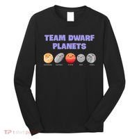 Team Dwarf Planets Pluto Funny Astronomy Science Long Sleeve Shirt thumb 0
