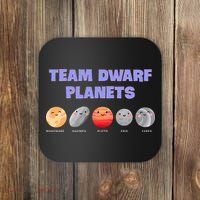 Team Dwarf Planets Pluto Funny Astronomy Science Coaster thumb 0