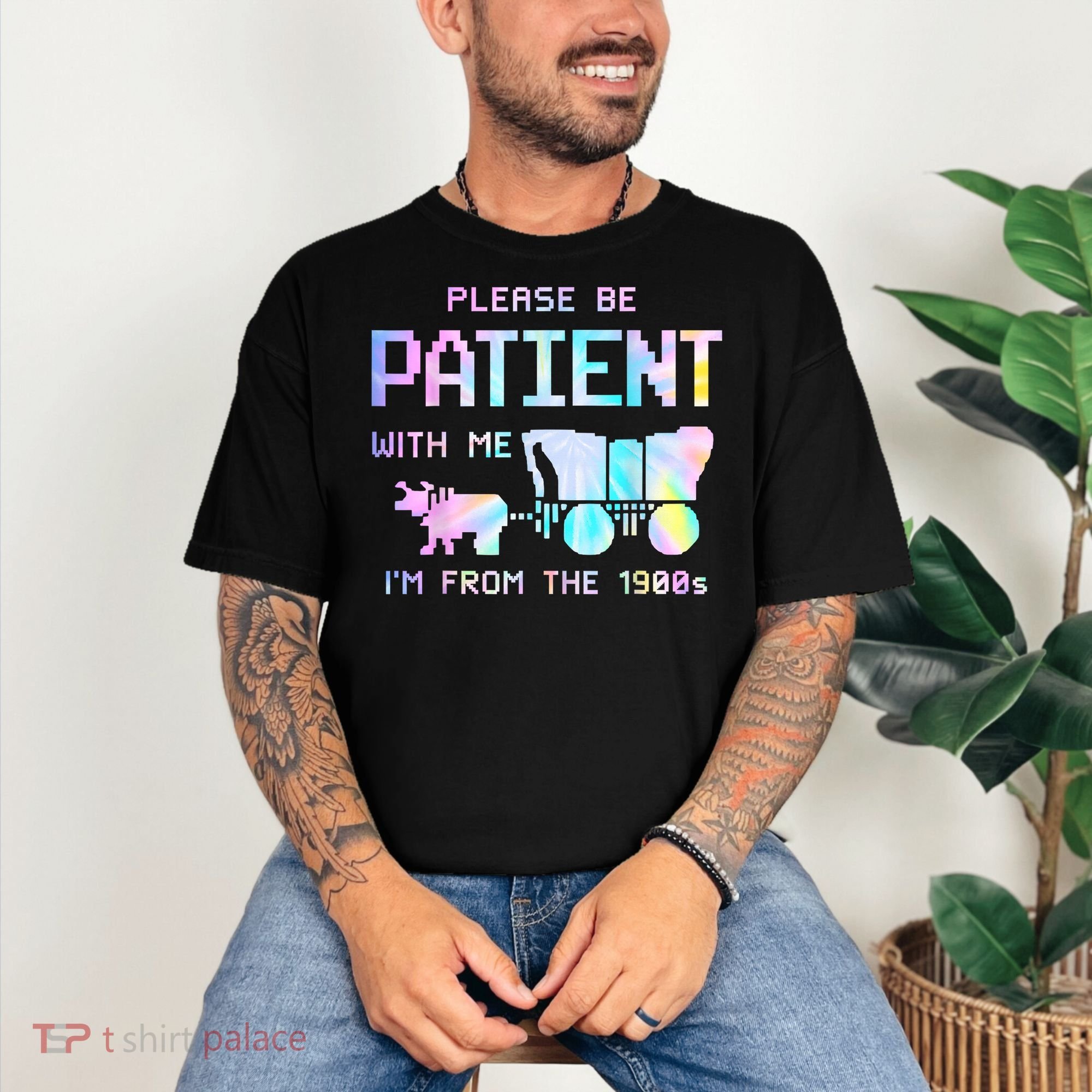 Tie Dye Please Be Patient With Me Im From The 1900s Gift Comfort Colors T-Shirt