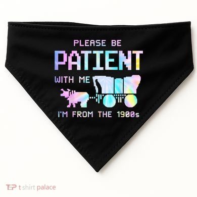 Tie Dye Please Be Patient With Me Im From The 1900s Gift USA-Made Doggie Bandana
