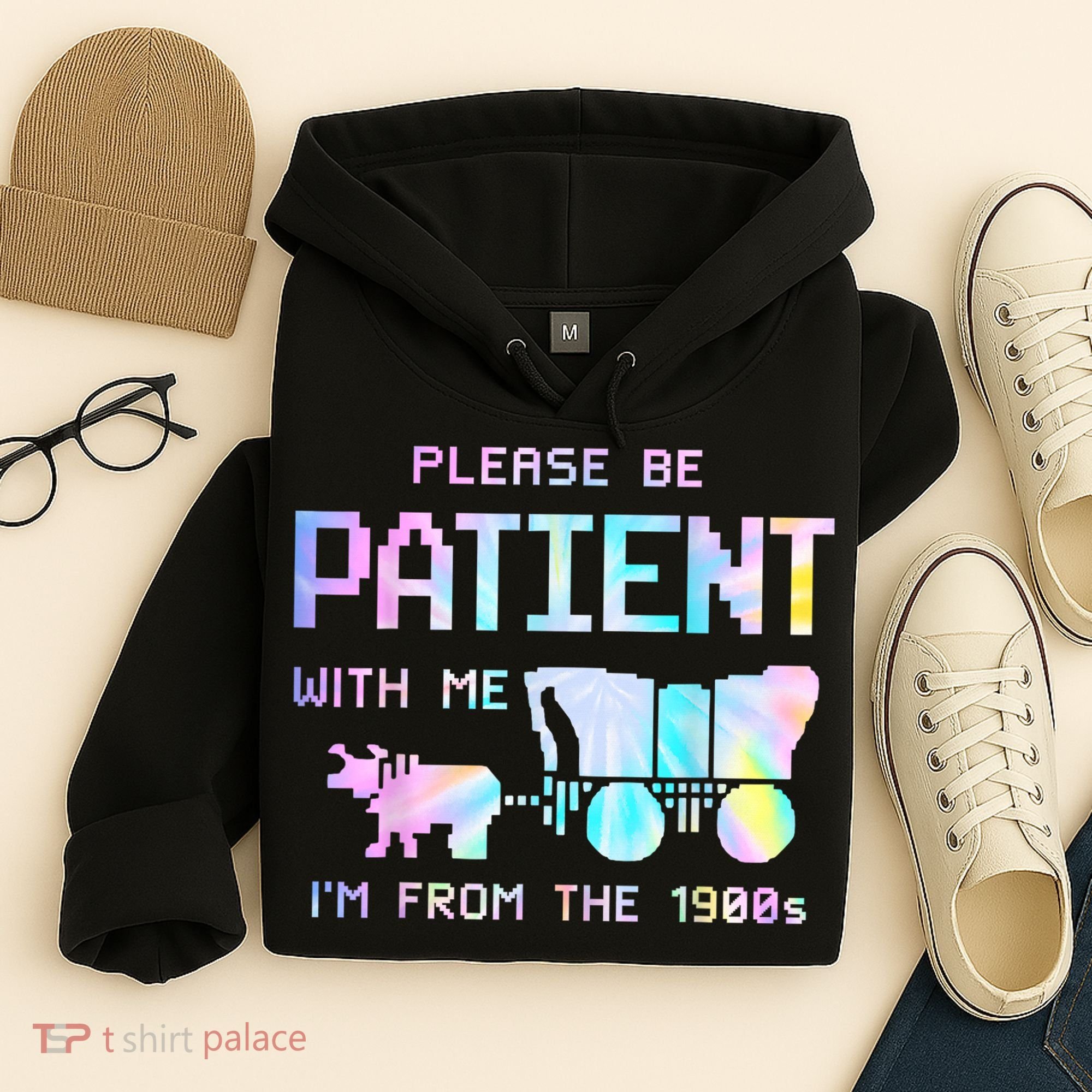 Tie Dye Please Be Patient With Me Im From The 1900s Gift Hoodie