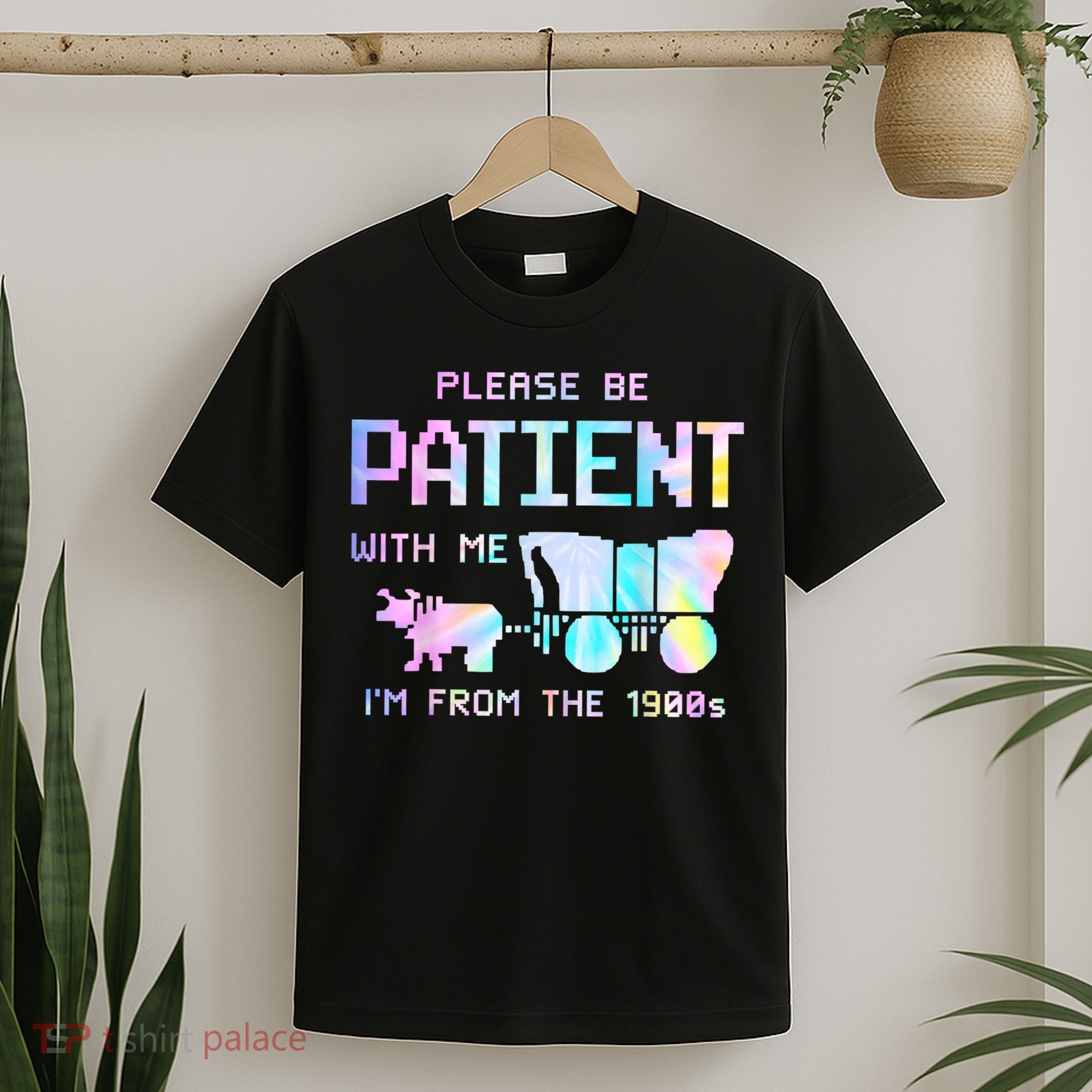 Tie Dye Please Be Patient With Me Im From The 1900s Gift T-Shirt