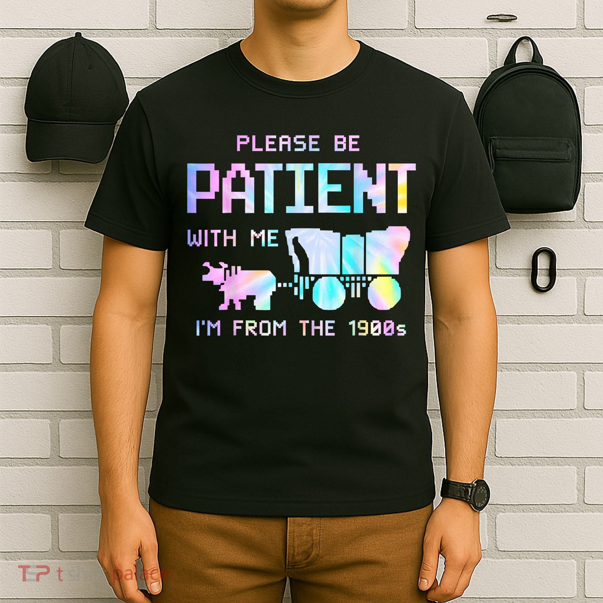 Tie Dye Please Be Patient With Me Im From The 1900s Gift T-Shirt