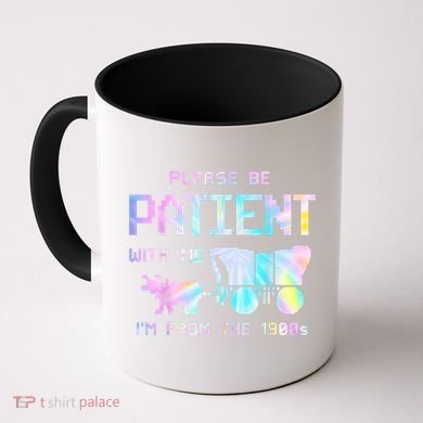 Tie Dye Please Be Patient With Me Im From The 1900s Gift Coffee Mug