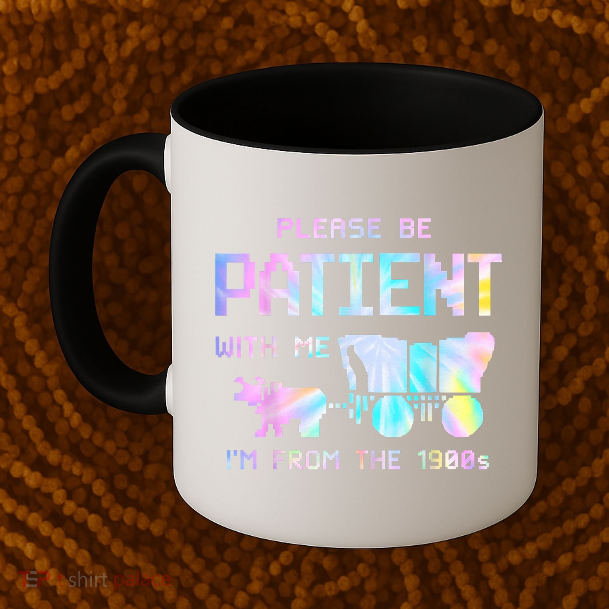 Tie Dye Please Be Patient With Me Im From The 1900s Gift Coffee Mug
