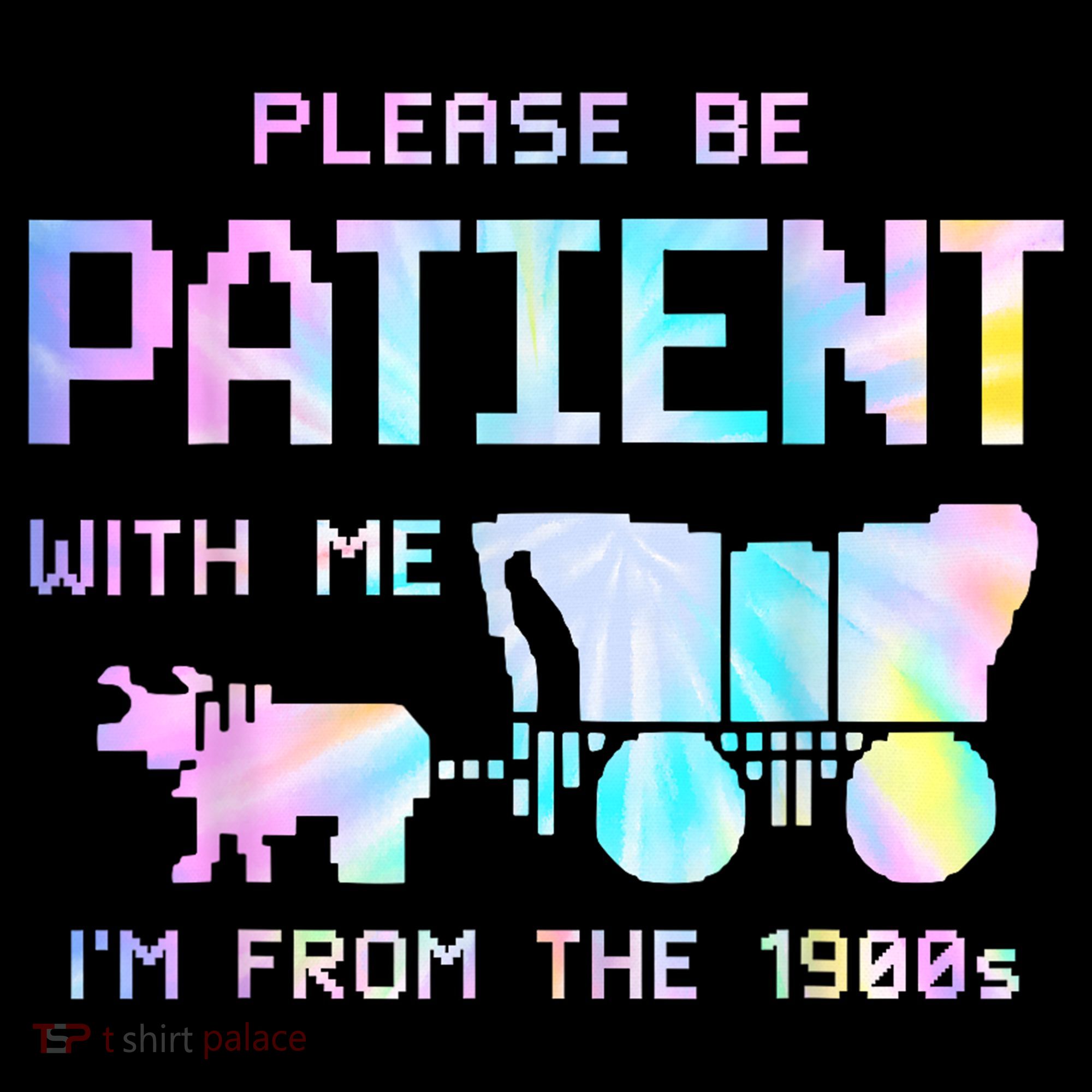 Tie Dye Please Be Patient With Me Im From The 1900s Gift Women's Hoodie