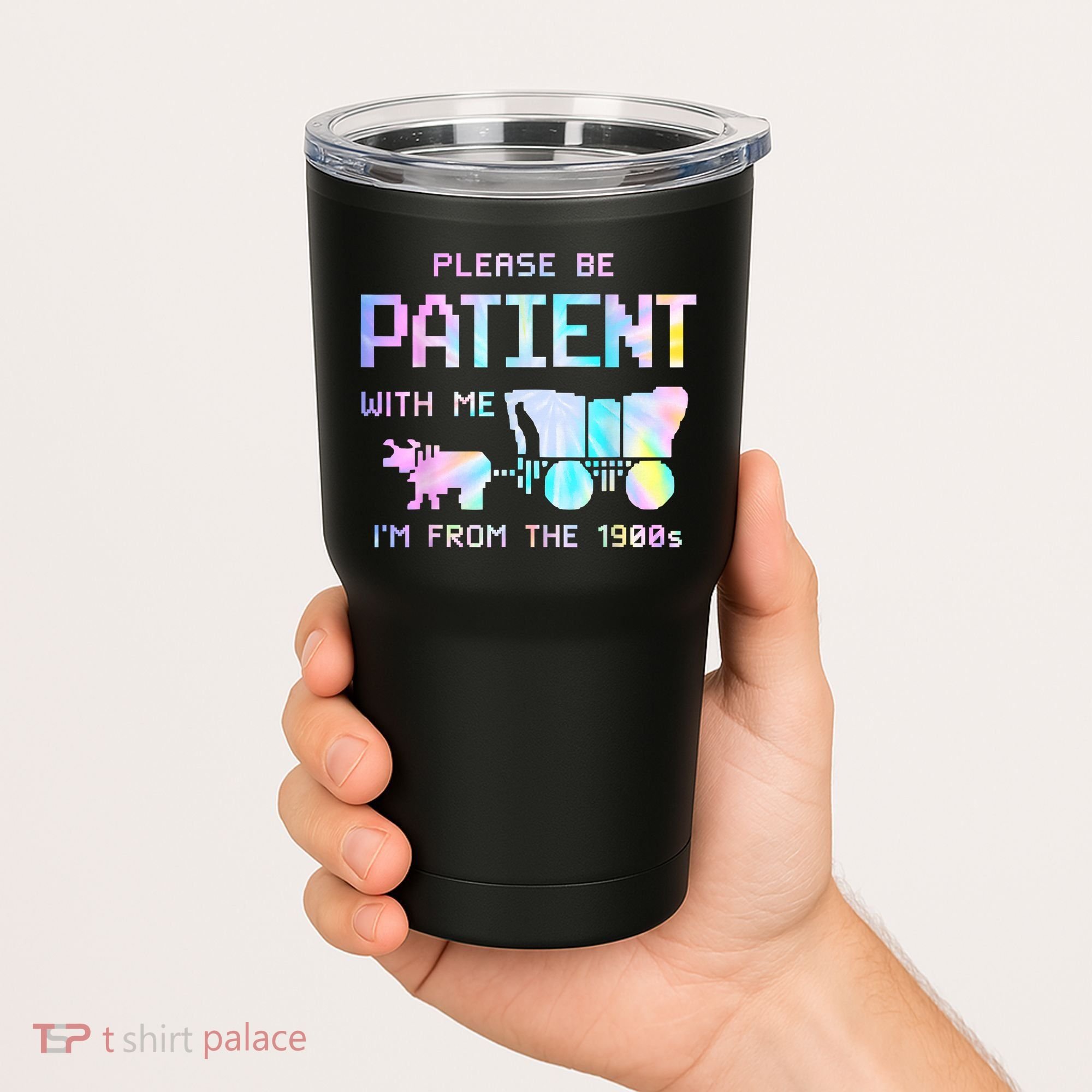 Tie Dye Please Be Patient With Me Im From The 1900s Gift Tumbler
