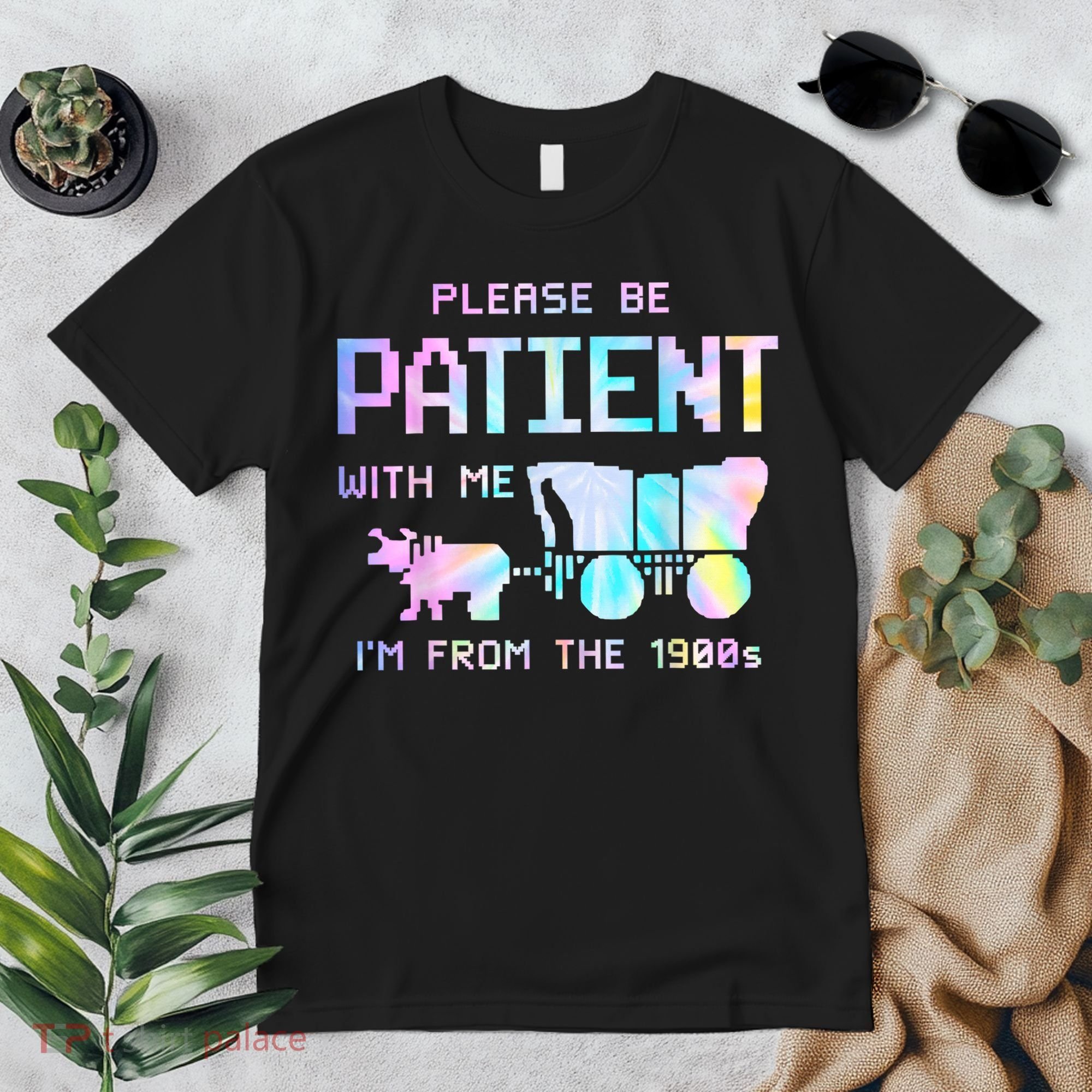 Tie Dye Please Be Patient With Me Im From The 1900s Gift Premium T-Shirt